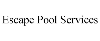 ESCAPE POOL SERVICES