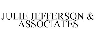 JULIE JEFFERSON & ASSOCIATES