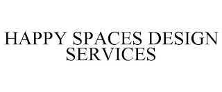 HAPPY SPACES DESIGN SERVICES