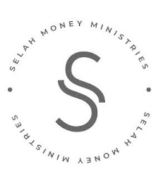 S SELAH MONEY MINISTRIES · SELAH MONEY MINISTRIES ·