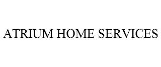 ATRIUM HOME SERVICES