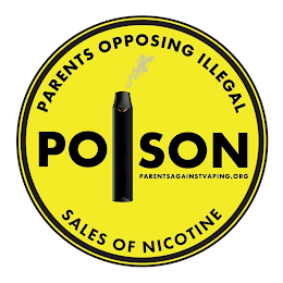 POISON PARENTS OPPOSING ILLEGAL SALES OF NICOTINE PARENTSAGAINSTVAPING.ORG