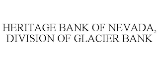 HERITAGE BANK OF NEVADA, DIVISION OF GLACIER BANK