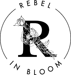 R REBEL IN BLOOM