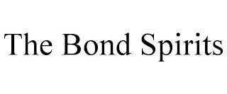 THE BOND SPIRITS