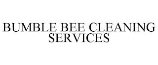 BUMBLE BEE CLEANING SERVICES