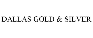 DALLAS GOLD & SILVER