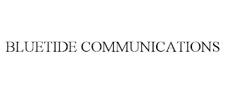 BLUETIDE COMMUNICATIONS