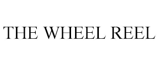 THE WHEEL REEL