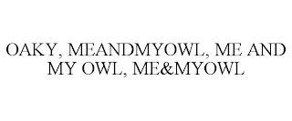 OAKY, MEANDMYOWL, ME AND MY OWL, ME&MYOWL