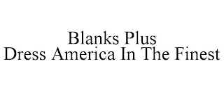 BLANKS PLUS DRESS AMERICA IN THE FINEST