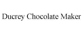 DUCREY CHOCOLATE MAKER