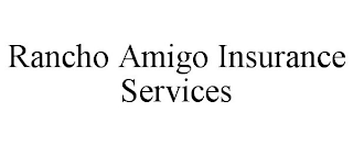 RANCHO AMIGO INSURANCE SERVICES