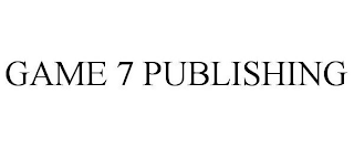 GAME 7 PUBLISHING