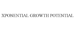 XPONENTIAL GROWTH POTENTIAL