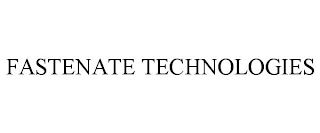 FASTENATE TECHNOLOGIES