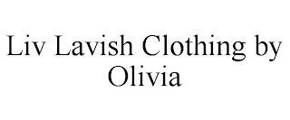 LIV LAVISH CLOTHING BY OLIVIA