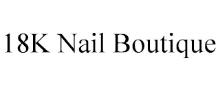 18K NAIL BOUTIQUE
