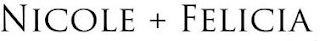 NICOLE + FELICIA