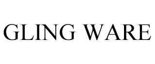 GLING WARE