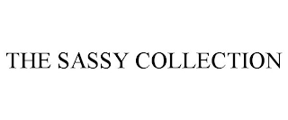 THE SASSY COLLECTION