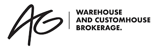 AG WAREHOUSE AND CUSTOMHOUSE BROKERAGE.