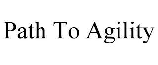 PATH TO AGILITY