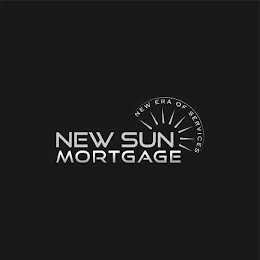 NEW SUN MORTGAGE NEW ERA OF SERVICES