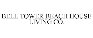 BELL TOWER BEACH HOUSE LIVING CO.