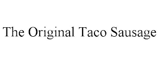 THE ORIGINAL TACO SAUSAGE