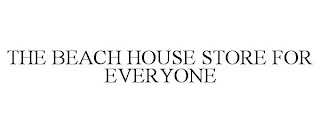 THE BEACH HOUSE STORE FOR EVERYONE