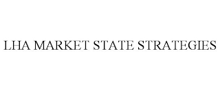 LHA MARKET STATE STRATEGIES