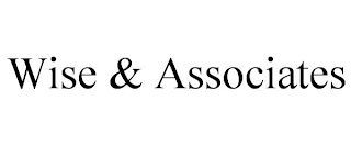 WISE & ASSOCIATES