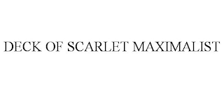 DECK OF SCARLET MAXIMALIST