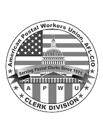 APWU AMERICAN POSTAL WORKERS UNION, AFL-CIO CLERK DIVISION SERVING POSTAL CLERKS SINCE 1971