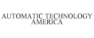 AUTOMATIC TECHNOLOGY AMERICA