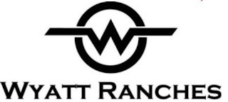 W WYATT RANCHES