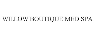 WILLOW BOUTIQUE MED SPA