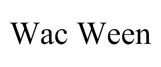 WAC WEEN