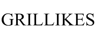 GRILLIKES