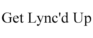 GET LYNC'D UP