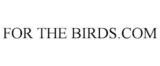 FOR THE BIRDS.COM