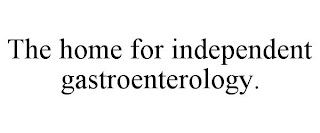 THE HOME FOR INDEPENDENT GASTROENTEROLOGY.