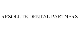 RESOLUTE DENTAL PARTNERS