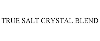 TRUE SALT CRYSTAL BLEND