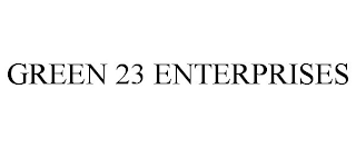 GREEN 23 ENTERPRISES