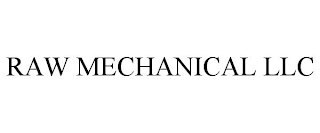 RAW MECHANICAL LLC