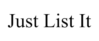 JUST LIST IT