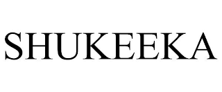 SHUKEEKA