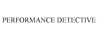 PERFORMANCE DETECTIVE